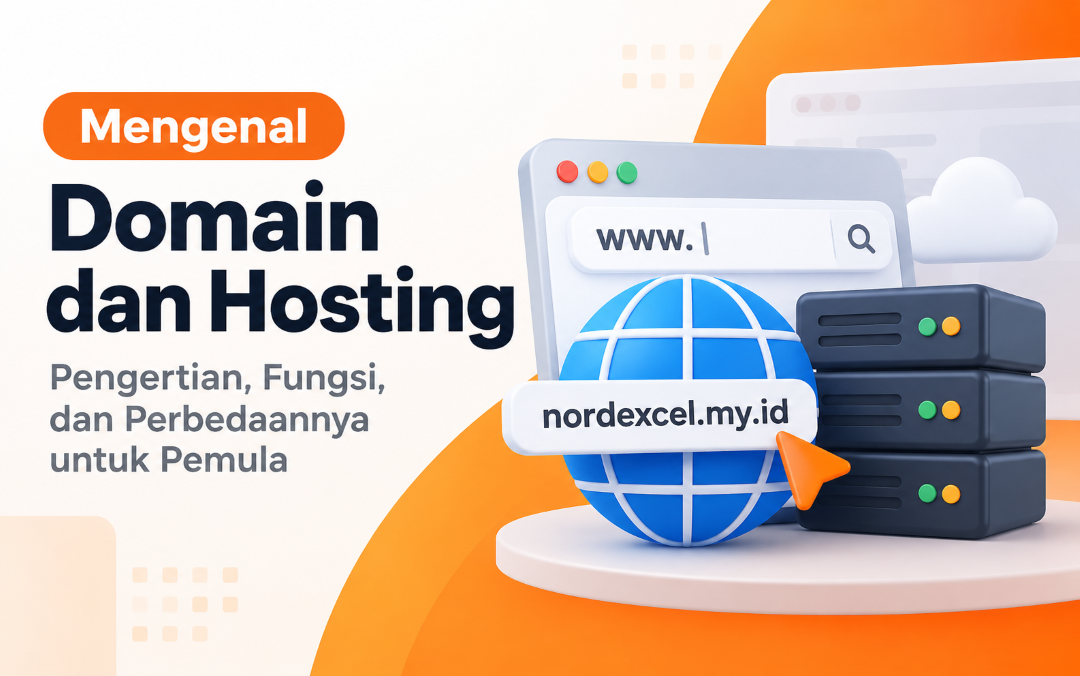 Mengenal Domain dan Hosting: Pengertian, Fungsi, dan Perbedaannya untuk Pemula